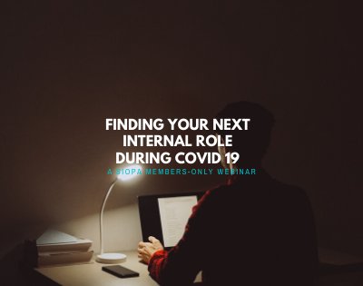 SIOPA MEMBERS WEBINAR: Succeeding in or finding your next internal role during COVID 19
