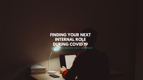 SIOPA MEMBERS WEBINAR: Succeeding in or finding your next internal role during COVID 19